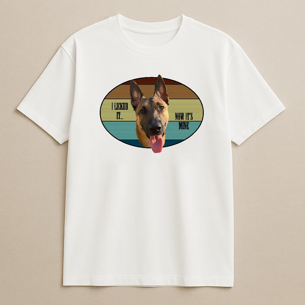 “I Licked It! Now It’s Mine!” Tee – Featuring Evie the Mallinois