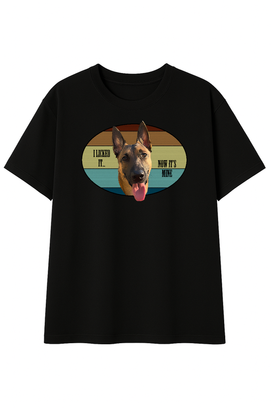 “I Licked It! Now It’s Mine!” Tee – Featuring Evie the Mallinois